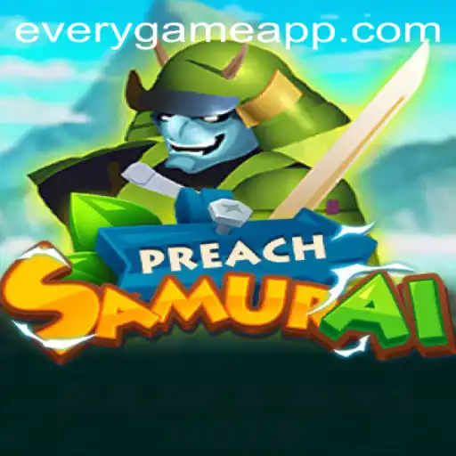 Exploring the Dynamic World of PreachSamurai: A Fresh Take on Everygame Dynamics