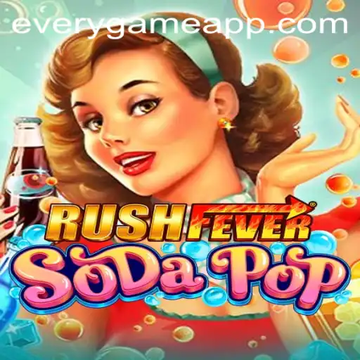 RushFeverSodaPop: Dive into the Refreshing World of Everygame’s Latest Sensation